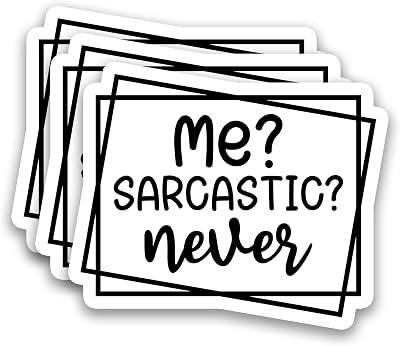 (3Pcs) Me Sarcastic Never Sticker – Funny Sarcasm Quote Vinyl Decal for Coworkers, Friends, Office Humor, Waterproof Stickers for Laptop, Water Bottle, Scrapbook, Helmet, Phone Case, 3" x 2.5''