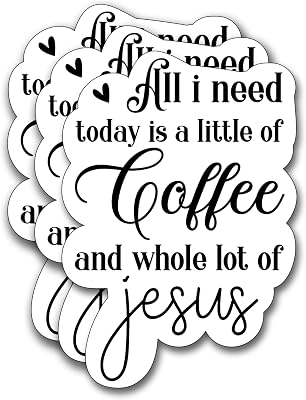 (3Pcs) All I Need Today is A Little of Coffee and Whole Lot of Jesus Sticker, Gifts Decorate Books Laptop Phone, Water Bottles Kindles Stickers,Tumbler Sticker Waterproof Vinyl Decorate 3" Inch