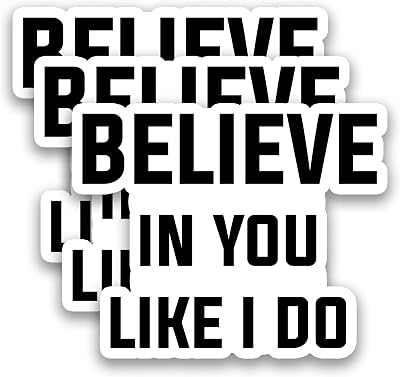 (3Pcs) Believe in You Like I Do Stickers β Inspirational Encouragement Quote Vinyl Decals for Laptop, Water Bottle, Desk Decor, Daily Motivation Gift, 3" x 2.4 "