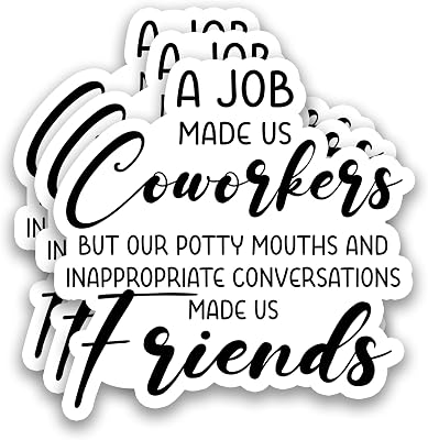 (3Pcs) Funny Coworker Friendship Stickers – A Job Made Us Coworkers But Our Potty Mouths Made Us Friends - Office Humor Waterproof Vinyl Decal for Laptop Water Bottle Tumbler Scrapbook Helmet, 3" x 3"