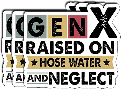 (3pcs) Generation X Sticker Raised on Hose Water and Neglect Sticker Funny Quote Waterproof Vinyl Decal for Water Bottles, Tumblers, Cup, Laptops, Hard Hats, Kindle, 3 x 2,2 inch